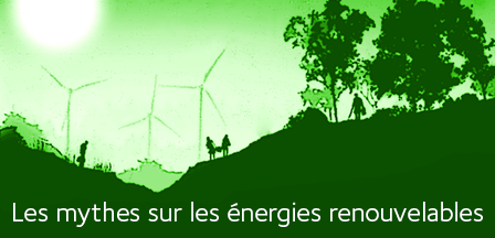Actu - Mythes énergies renouvelables